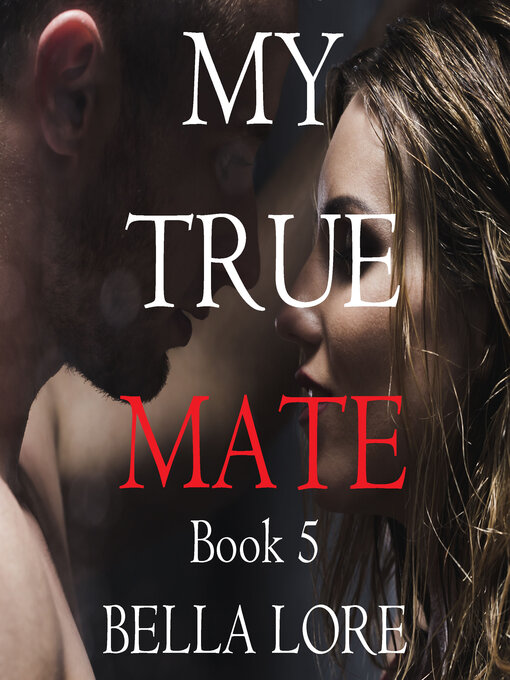 Title details for My True Mate, Book 5 by Bella Lore - Available